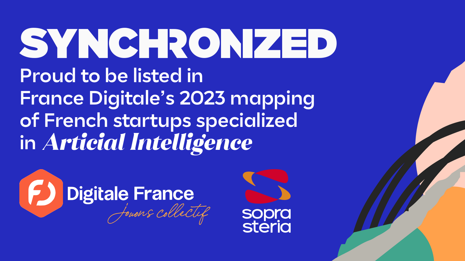 Synchronized is proud to be listed in France Digitale's 2023 mapping of French startups specialized in Artificial Intelligence.